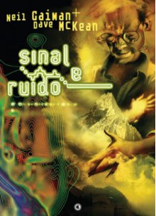 Sinal e ruído - Dave McKean, Neil Gaiman