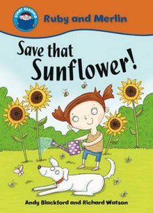 Save That Sunflower!. Written by Andy Blackford - Blackford, Andy Blackford