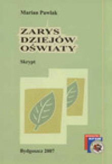 Zarys dziejów oświaty. Skrypt - Marian Pawlak