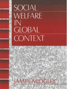 Social Welfare in Global Context - James Midgley