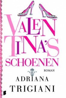 Valentina's schoenen - Adriana Trigiani, Ineke de Groot