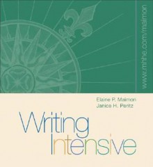 Writing Intensive with Student Access to Catalyst [With Student Access to Catalyst] - Elaine Maimon, Janice Peritz