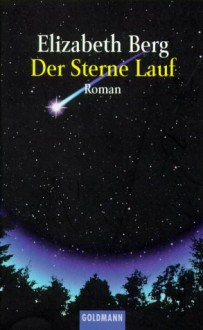 Der Sterne Lauf. - Elizabeth Berg