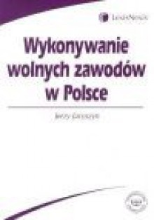 Wykonywanie wolnych zawodów w Polsce - Jerzy Jacyszyn