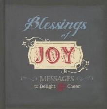 Blessings of Joy: Messages to Delight & Cheer - Christian Art Gifts