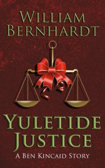 Yuletide Justice - William Bernhardt