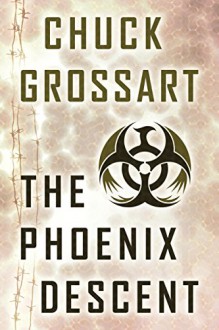 The Phoenix Descent - Chuck Grossart