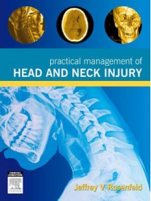 Practical Management of Head and Neck Injury - Jeffrey Rosenfeld