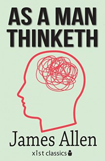 As a Man Thinketh (Xist Classics) - James Allen