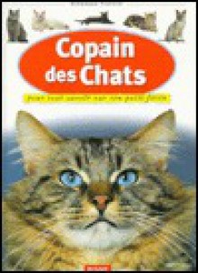 Copain Des Chats: Pour Tout Savoir Sur Ton Petit Félin - Stéphane Frattini, Sophie Toussaint