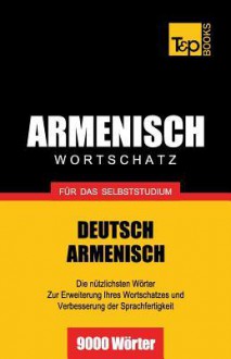 Armenischer Wortschatz Fur Das Selbststudium - 9000 Worter - Andrey Taranov