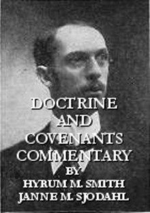 Commentary: Doctrine & Covenants - LDS/Mormon - Janne M. Sjodahl