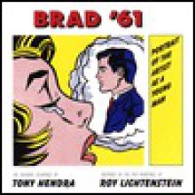 BRAD '61: Portrait of the Artist as a Young Man - Tony Hendra, Roy Lichtenstein