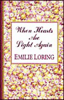 When Hearts Are Light Again - Emilie Baker Loring