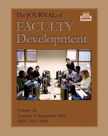 The Journal Of Faculty Development: Volume 24, Number 3, September 2010 - Mark Anthony Neal, Edward Neal