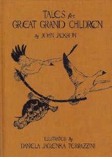 Tales for Great Grandchildren - John Jackson, Daniela Jaglenka Terrazzini