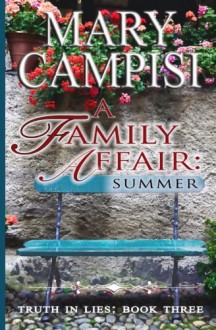 A Family Affair: Summer (Truth in Lies) (Volume 3) - Mary Campisi