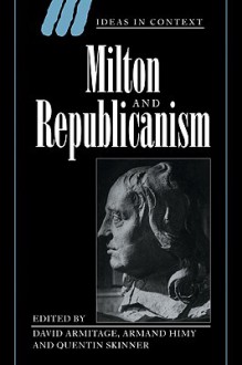 Milton and Republicanism - David Armitage, Armand Himy, Quentin Skinner