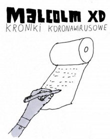 Kroniki koronawirusowe - Malcolm XD