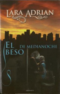 El beso de medianoche (Raza de medianoche, #1) - Lara Adrian