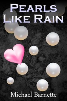 Pearls Like Rain - Michael Barnette