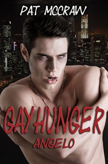 Gayhunger 2 - Angelo / Gay Romance / Vampirroman - Pat McCraw