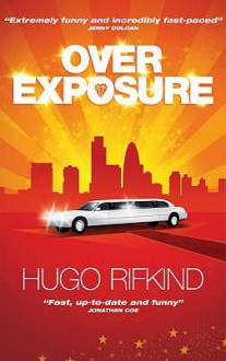 Overexposure - Hugo Rifkind