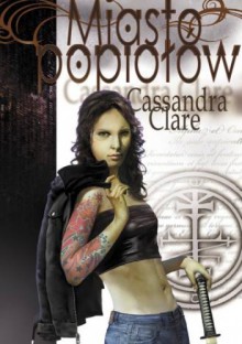 Miasto Popiołów - Cassandra Clare