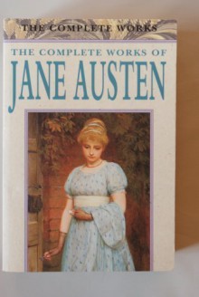 The Complete Works of Jane Austen - Jane Austen