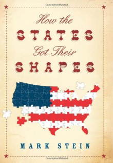 How the States Got Their Shapes - Mark Stein