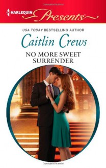 No More Sweet Surrender (Harlequin Presents) - Caitlin Crews