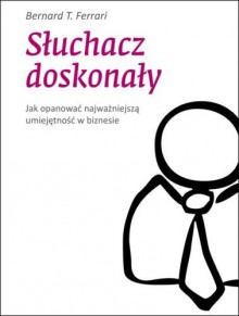 Słuchacz doskonały - Ferrari Bernard T.