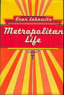 Metropolitan Life - Fran Lebowitz