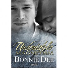 Undeniable Magnetism - Bonnie Dee