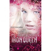 The Iron Queen (Iron Fey, #3) - Julie Kagawa