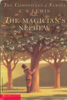 The Magician's Nephew (Chronicles of Narnia, #1) - C.S. Lewis