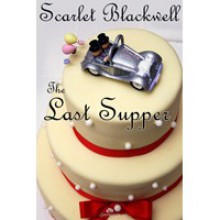 The Last Supper (Table for Two,#3) - Scarlet Blackwell