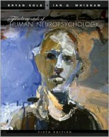 Fundamentals of Human Neuropsychology - Bryan Kolb, Ian Q. Whishaw