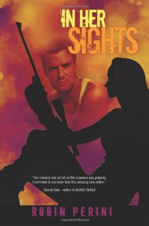 In Her Sights (A Montgomery Justice Novel) - Robin Perini