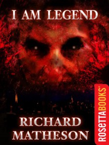 I Am Legend - Richard Matheson