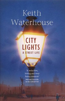 City Lights: A Street Life - Keith Waterhouse