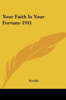 Your Faith Is Your Fortune 1941 - Neville