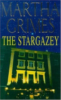 The Stargazey (Richard Jury Mysteries 15) - Martha Grimes