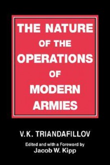 The Nature of the Operations of Modern Armies - V.K. Triandafillov, Triandafillov