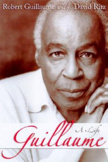 Guillaume: A Life - Robert Guillaume, David Ritz