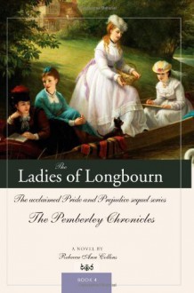 The Ladies of Longbourn: The acclaimed Pride and Prejudice sequel series (The Pe - Rebecca Ann Collins