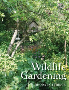 Wildlife Gardening - Rhoda Nottridge