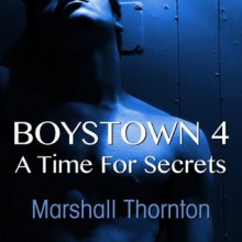 Boystown 4: A Time for Secrets - Marshall Thornton, Brad Langer