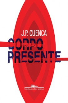 Corpo Presente - João Paulo Cuenca