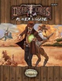 Deadlands Reloaded Player's Guide Explorers Edition (Savage Worlds, S2P10206) - Shane Hensley